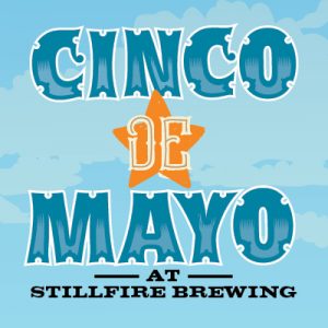 Cinco de Mayo at StillFire Brewing
