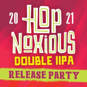 Hopnoxious Release Party