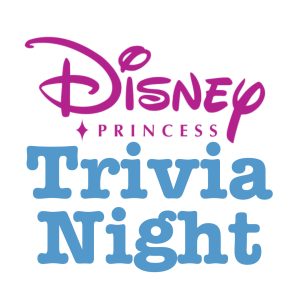 Trivia Night – Disney Princesses