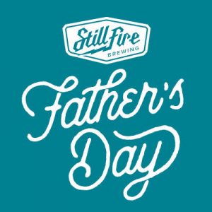 Father's Day at StillFire