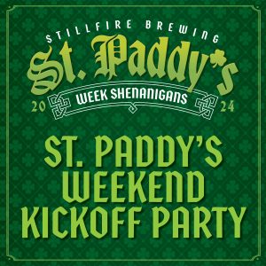 St. PADDY’S WEEKEND KICKOFF PARTY
